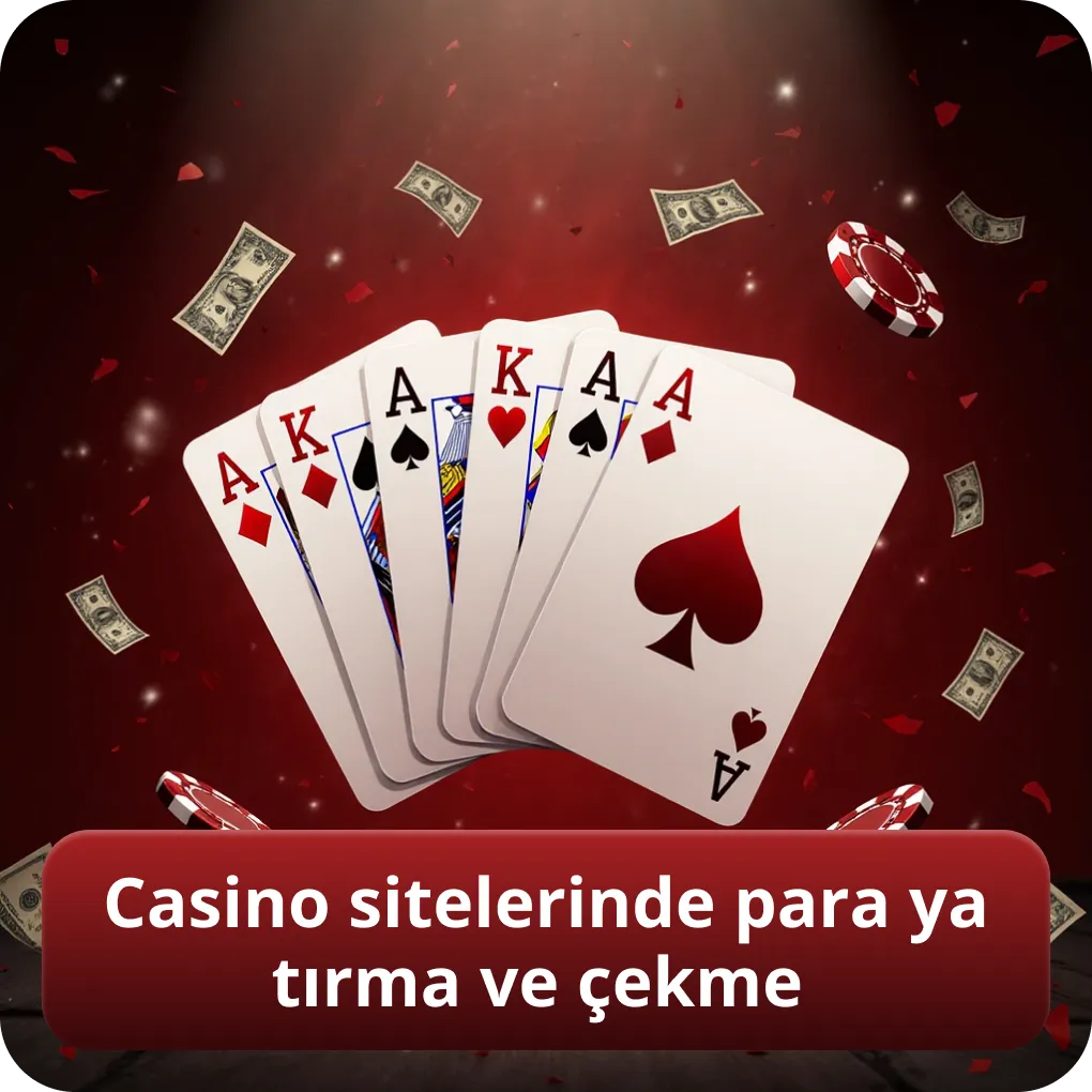 Casino sitelerinde para yatırma ve çekme